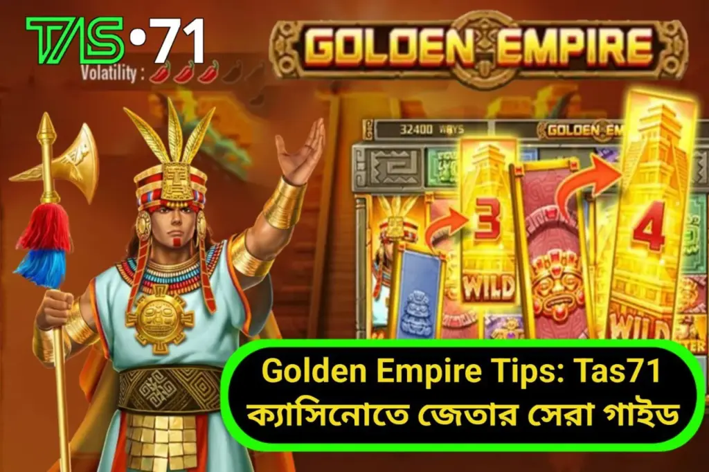 Golden Empire Tips